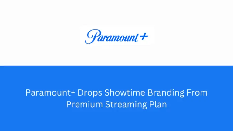 Paramount Global Drops the Showtime Moniker from Flagship Streaming Tier in Strategy Realignment
